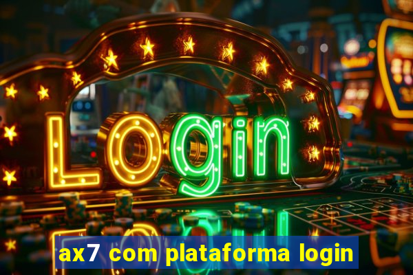 ax7 com plataforma login